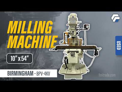 Birmingham BPV-4KV Milling Machine 10" x 54"
